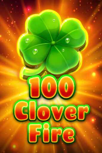 100 Clover Fire бесплатно играть онлайн на сайте Онлайн Казино Гранд