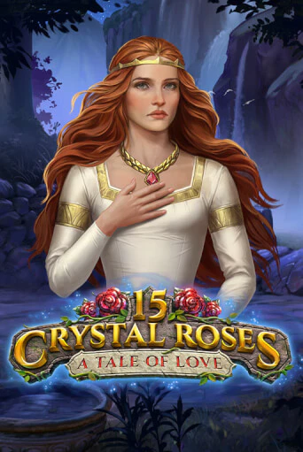 15 Crystal Roses: A Tale of Love бесплатно играть онлайн на сайте Онлайн Казино Гранд