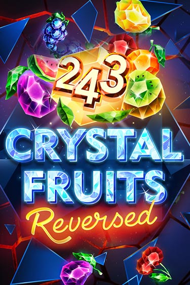 243 Crystal Fruits Reversed бесплатно играть онлайн на сайте Онлайн Казино Гранд