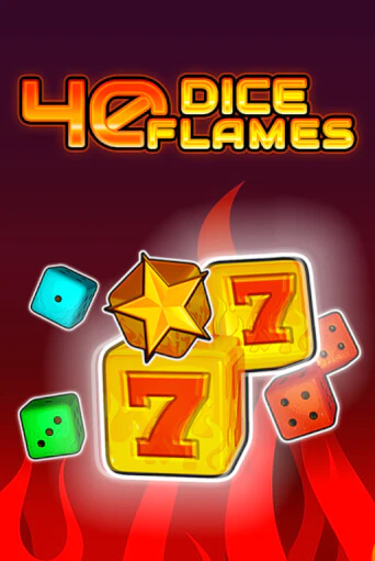 40 Dice Flames   бесплатно играть онлайн на сайте Онлайн Казино Гранд