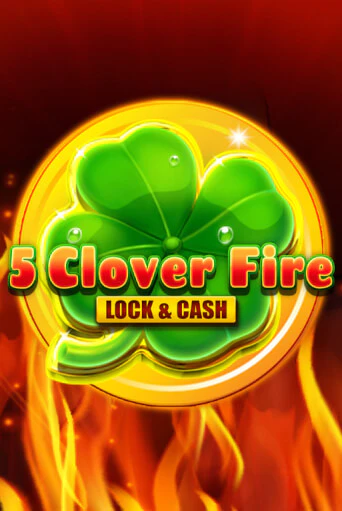 5 Clover Fire Lock & Cash бесплатно играть онлайн на сайте Онлайн Казино Гранд