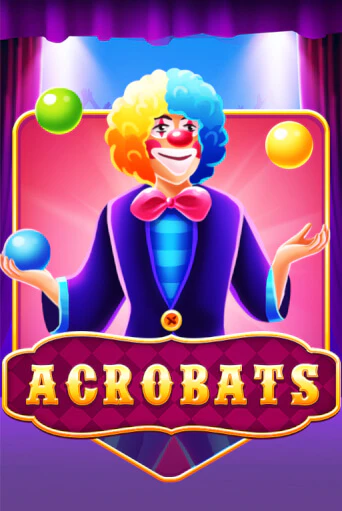 Acrobats бесплатно играть онлайн на сайте Онлайн Казино Гранд