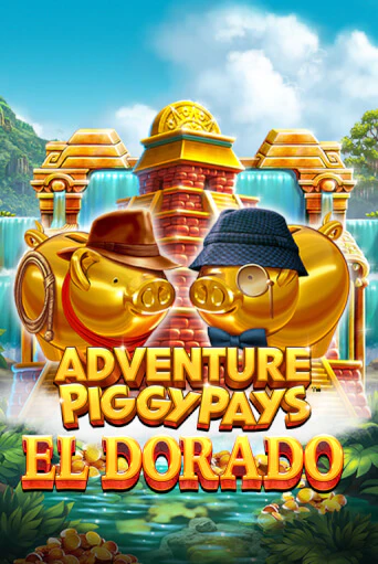 Adventure PIGGYPAYS™ El Dorado бесплатно играть онлайн на сайте Онлайн Казино Гранд