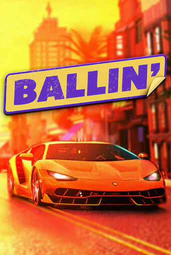 Ballin бесплатно играть онлайн на сайте Онлайн Казино Гранд