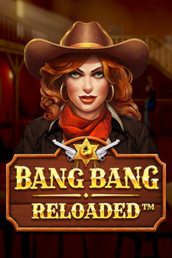 Bang Bang Reloaded бесплатно играть онлайн на сайте Онлайн Казино Гранд