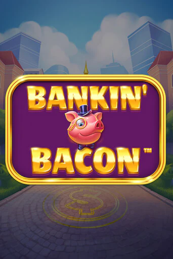 Bankin' Bacon бесплатно играть онлайн на сайте Онлайн Казино Гранд