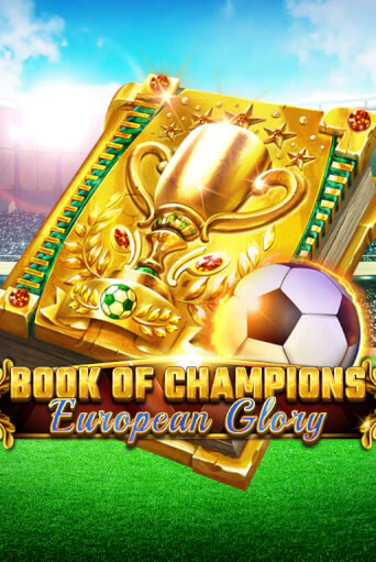 Book Of Champions - European Glory бесплатно играть онлайн на сайте Онлайн Казино Гранд