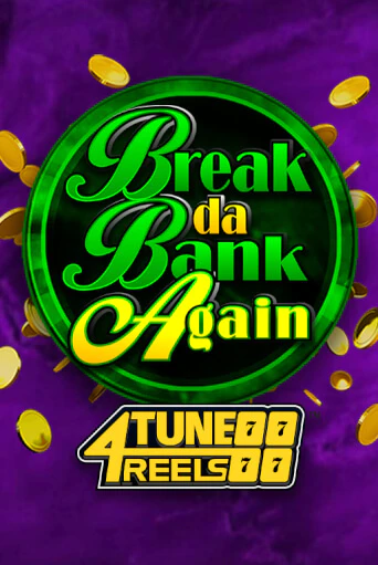 Break Da Bank Again 4Tune Reels бесплатно играть онлайн на сайте Онлайн Казино Гранд