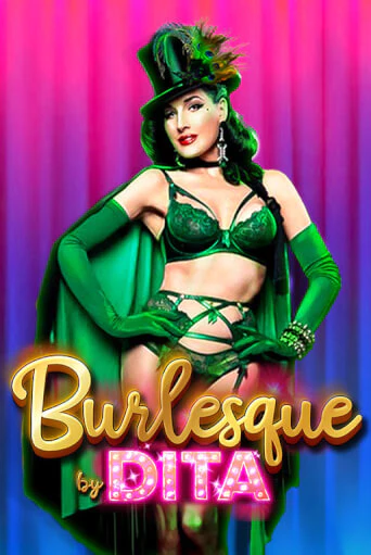 Burlesque by Dita бесплатно играть онлайн на сайте Онлайн Казино Гранд