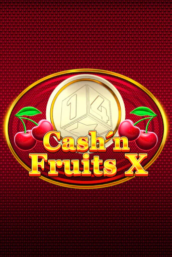 Cash'n Fruits X бесплатно играть онлайн на сайте Онлайн Казино Гранд