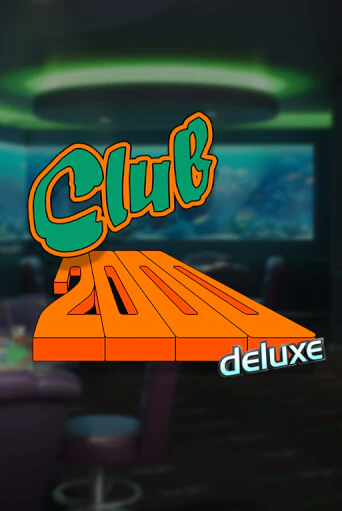 Club 2000 Deluxe бесплатно играть онлайн на сайте Онлайн Казино Гранд