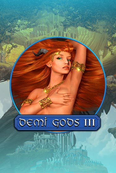 Demi Gods 3 бесплатно играть онлайн на сайте Онлайн Казино Гранд