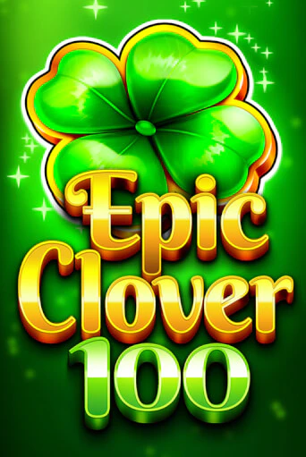 EPIC CLOVER 100 бесплатно играть онлайн на сайте Онлайн Казино Гранд