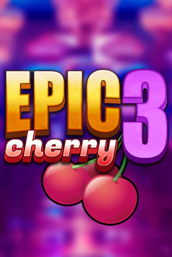 Epic Cherry 3 бесплатно играть онлайн на сайте Онлайн Казино Гранд