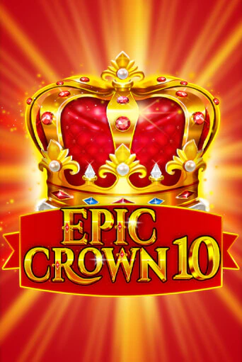 Epic Crown 10 бесплатно играть онлайн на сайте Онлайн Казино Гранд