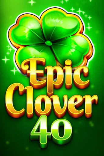 Epic Clover 40 бесплатно играть онлайн на сайте Онлайн Казино Гранд