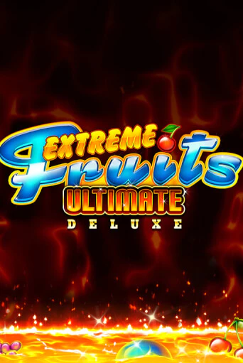 Extreme Fruits Ultimate Deluxe бесплатно играть онлайн на сайте Онлайн Казино Гранд