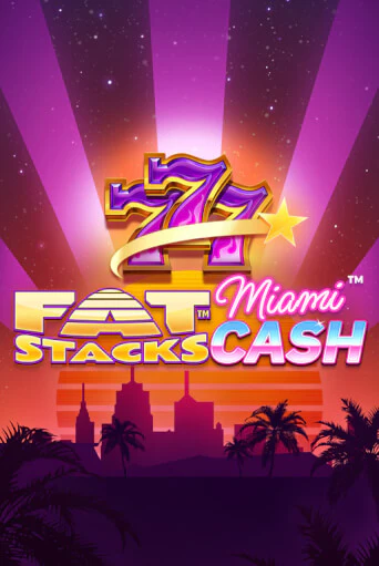 FatStacks Miami Cash бесплатно играть онлайн на сайте Онлайн Казино Гранд