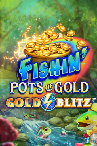 Fishin' Pots of Gold™: Gold Blitz™ бесплатно играть онлайн на сайте Онлайн Казино Гранд