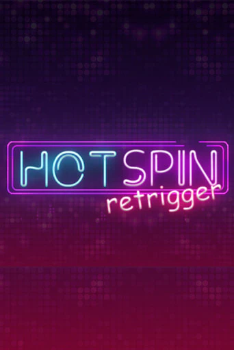 Hot Spin Retrigger бесплатно играть онлайн на сайте Онлайн Казино Гранд