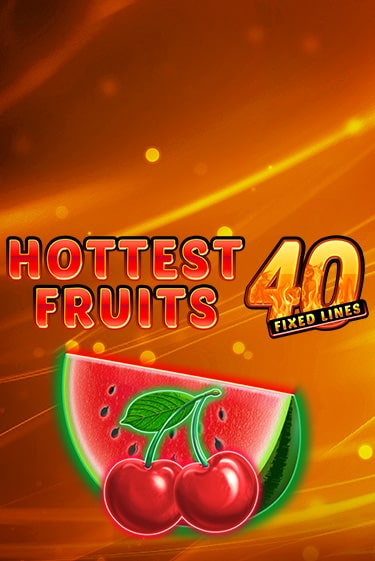 Hottest Fruits 40 бесплатно играть онлайн на сайте Онлайн Казино Гранд