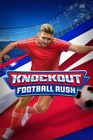 Knockout Football Rush бесплатно играть онлайн на сайте Онлайн Казино Гранд