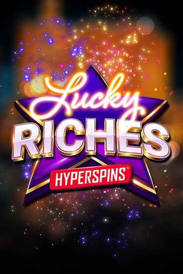 Lucky Riches: Hyperspins бесплатно играть онлайн на сайте Онлайн Казино Гранд