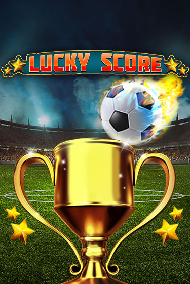 Lucky Score бесплатно играть онлайн на сайте Онлайн Казино Гранд