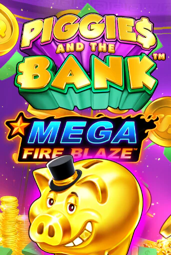 Mega Fire Blaze: Piggies and the Bank бесплатно играть онлайн на сайте Онлайн Казино Гранд