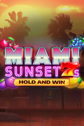 Miami Sunset 7s Hold and Win бесплатно играть онлайн на сайте Онлайн Казино Гранд