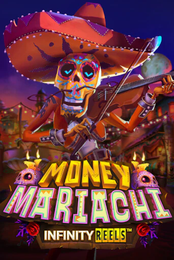 Money Mariachi Infinity Reels бесплатно играть онлайн на сайте Онлайн Казино Гранд