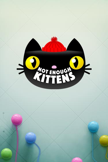 Not Enough Kittens бесплатно играть онлайн на сайте Онлайн Казино Гранд