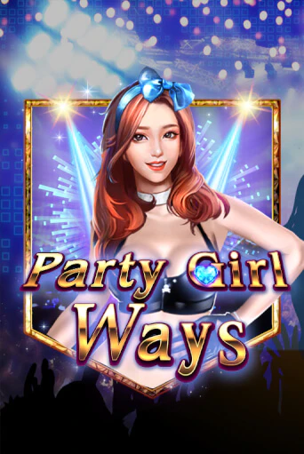 Party Girl Ways бесплатно играть онлайн на сайте Онлайн Казино Гранд