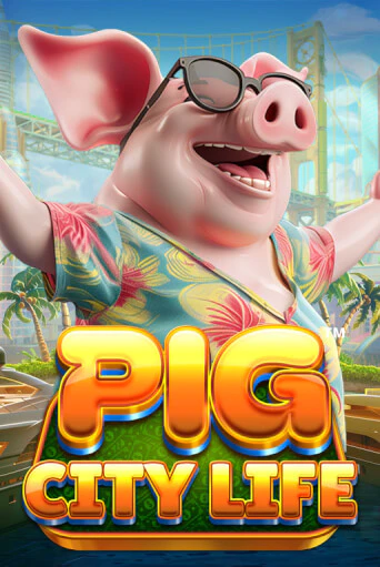 Pig City Life™ бесплатно играть онлайн на сайте Онлайн Казино Гранд