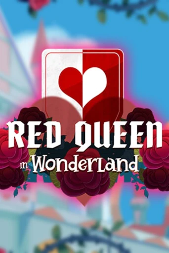 Red Queen in Wonderland бесплатно играть онлайн на сайте Онлайн Казино Гранд