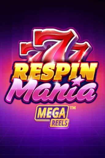 Respin Mania Mega Reels бесплатно играть онлайн на сайте Онлайн Казино Гранд