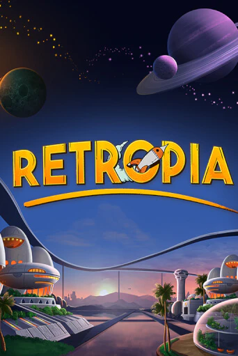 Retropia бесплатно играть онлайн на сайте Онлайн Казино Гранд