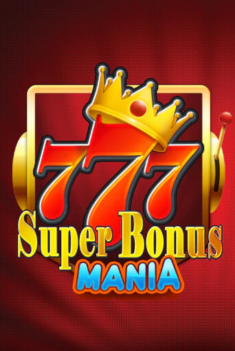 Super Bonus Mania бесплатно играть онлайн на сайте Онлайн Казино Гранд