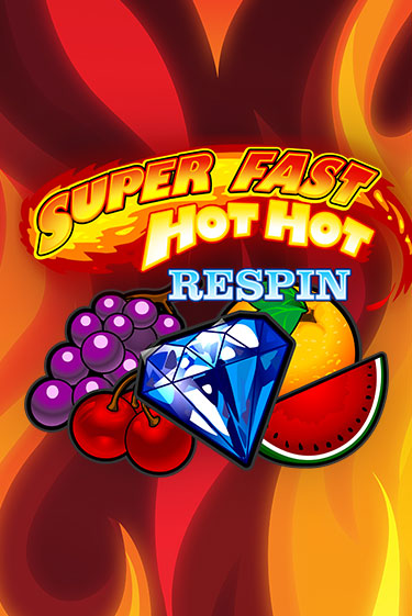 Super Fast Hot Hot RESPIN бесплатно играть онлайн на сайте Онлайн Казино Гранд