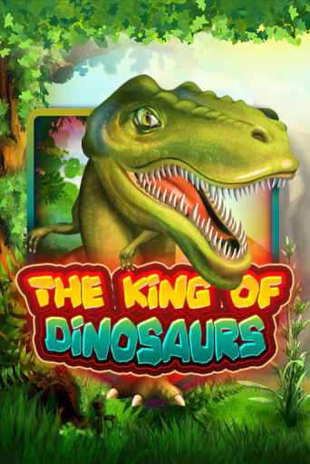 The King of Dinosaurs бесплатно играть онлайн на сайте Онлайн Казино Гранд