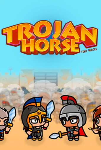 Trojan Horse Tiny Heroes бесплатно играть онлайн на сайте Онлайн Казино Гранд