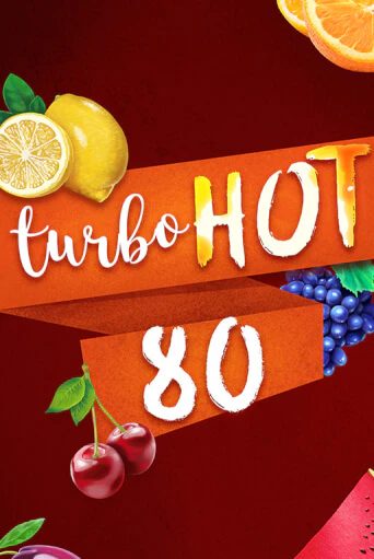 Turbo Hot 80 бесплатно играть онлайн на сайте Онлайн Казино Гранд