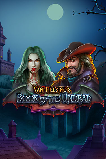 Van Helsing's Book of the Undead бесплатно играть онлайн на сайте Онлайн Казино Гранд