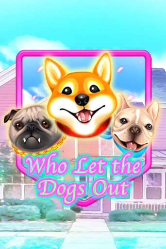 Who Let The Dogs Out бесплатно играть онлайн на сайте Онлайн Казино Гранд