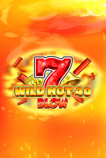 Wild Hot 40 Blow бесплатно играть онлайн на сайте Онлайн Казино Гранд