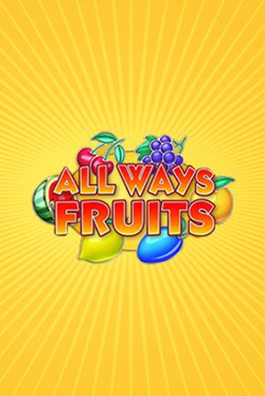 All Ways Fruits бесплатно играть онлайн на сайте Онлайн Казино Гранд