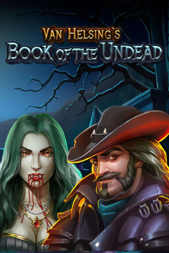 Van Helsing's Book Of The Undead бесплатно играть онлайн на сайте Онлайн Казино Гранд