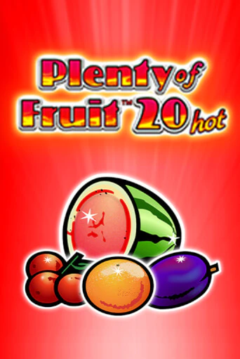 Plenty of Fruit 20 hot бесплатно играть онлайн на сайте Онлайн Казино Гранд