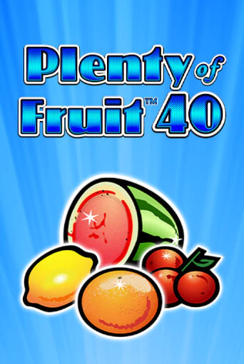 Plenty of Fruit 40 бесплатно играть онлайн на сайте Онлайн Казино Гранд