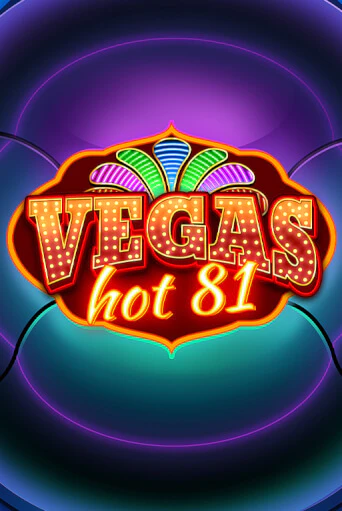 Vegas Hot 81 бесплатно играть онлайн на сайте Онлайн Казино Гранд